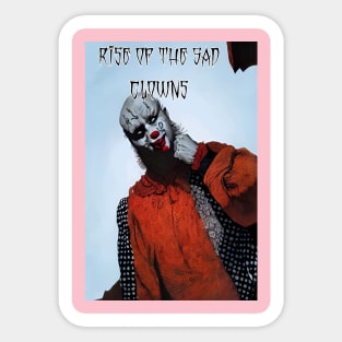 Rise of the Sad Clowns Sticker